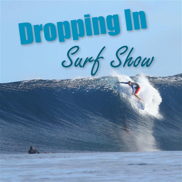 Artwork for Dropping In Surf Show Podcast