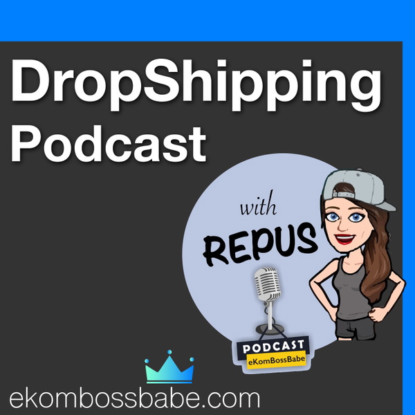 Artwork for Dropshipping Podcast with REPUS