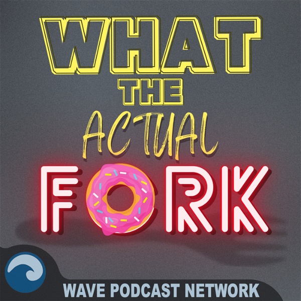 Artwork for What The Actual Fork Podcast