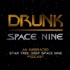 Drunk Space Nine