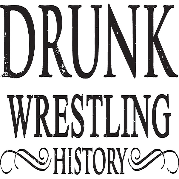 Artwork for Drunk Wrestling History