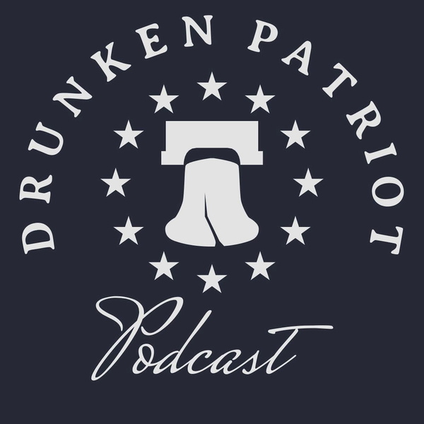 Artwork for Drunken Patriot Podcast