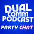 Dual Comm: Party Chat