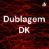 Dublagem DK