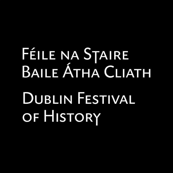 Artwork for Dublin Festival of History Podcast