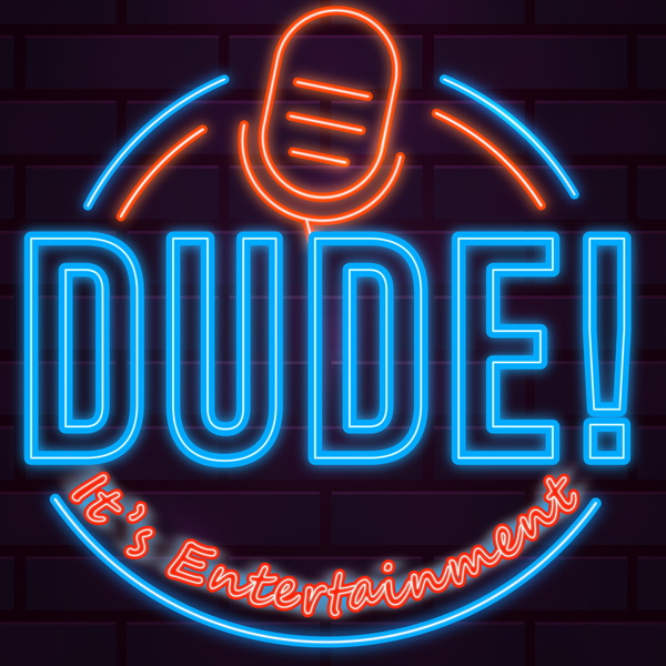 Artwork for Dude, It’s Entertainment!