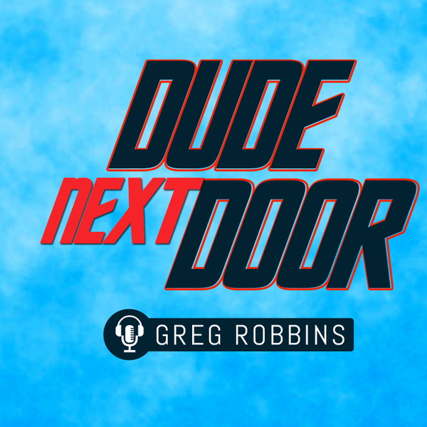 Artwork for Dude Next Door Podcast