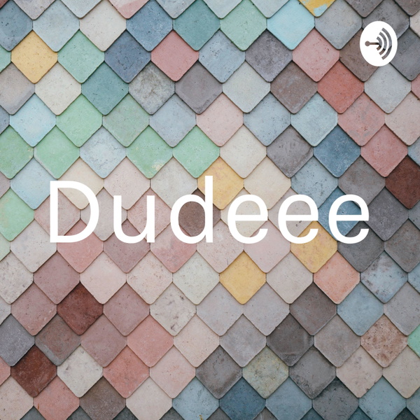 Artwork for Dudeee