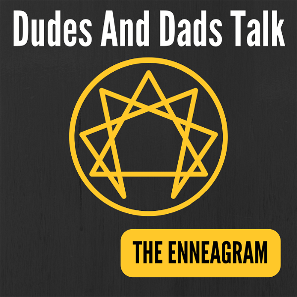Artwork for Dudes And Dads Talk The Enneagram