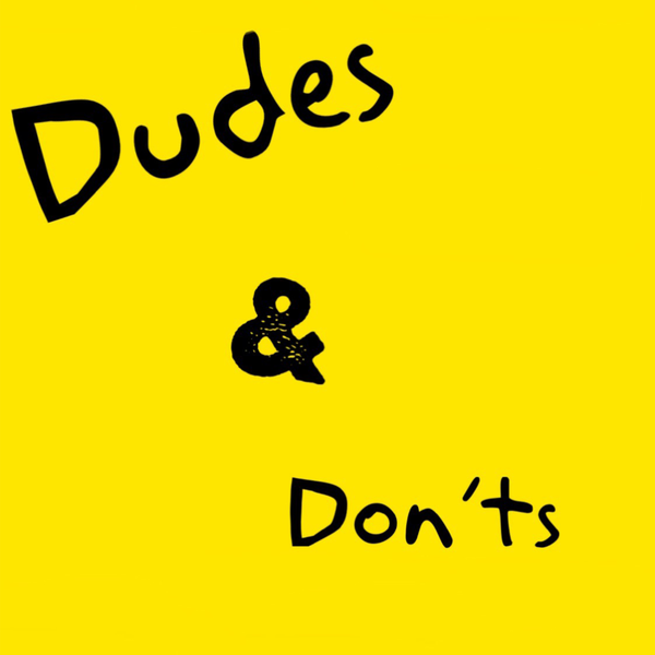 Artwork for Dudes and Don'ts