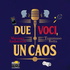 Due voci, un caos