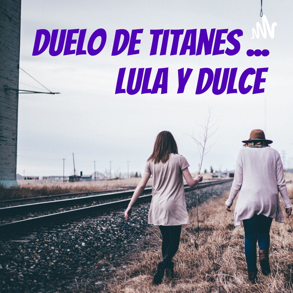 Artwork for Duelo de titanes ... lula y dulce