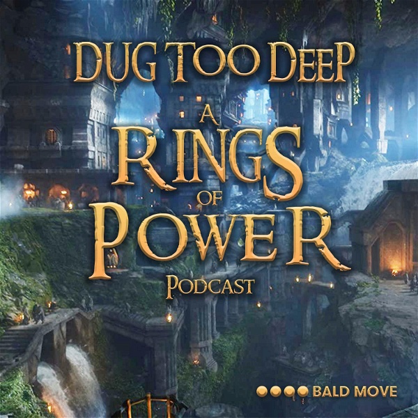Artwork for Dug Too Deep: The Rings of Power Podcast