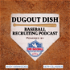 Dugout Dish Baseball Recruiting Podcast powered by EMD Baseball