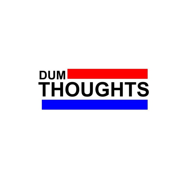Artwork for Dum Thoughts