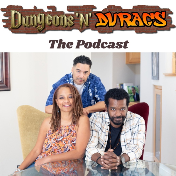 Artwork for Dungeons 'n' Durags: The Podcast