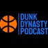 Dunk Dynasty Podcast
