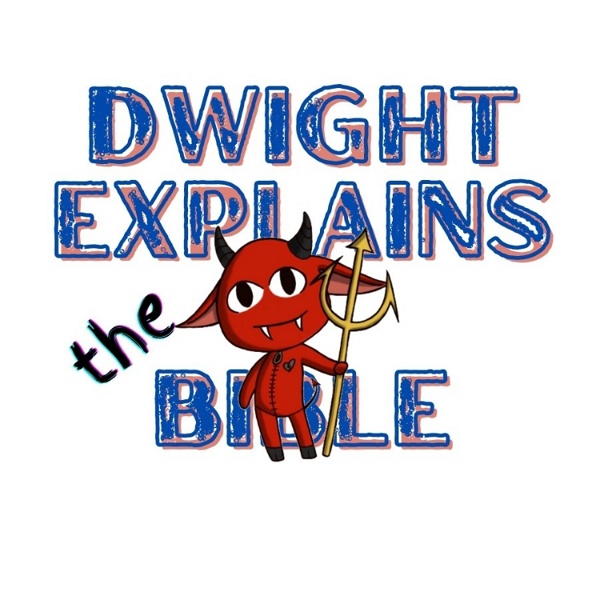 Artwork for Dwight Explains The Bible
