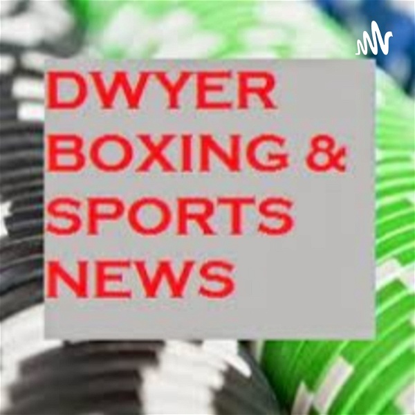 Artwork for Dwyer Boxing and Sports News