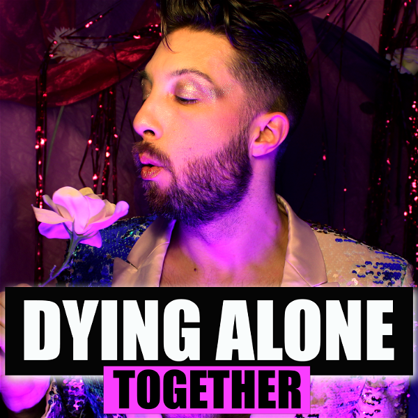 Artwork for Dying Alone, Together