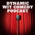 Dynamic Wit Podcast