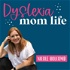 Dyslexia Mom Life™