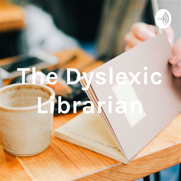 Artwork for The Dyslexic, Librarian's Parental Concerns