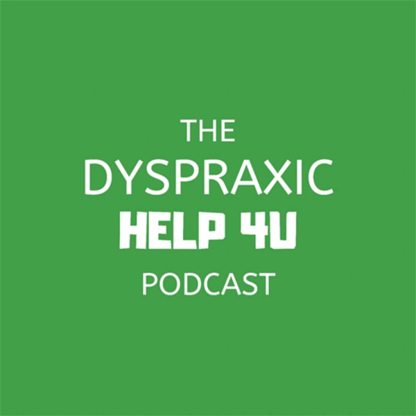 Artwork for The Dyspraxic Help 4U Podcast
