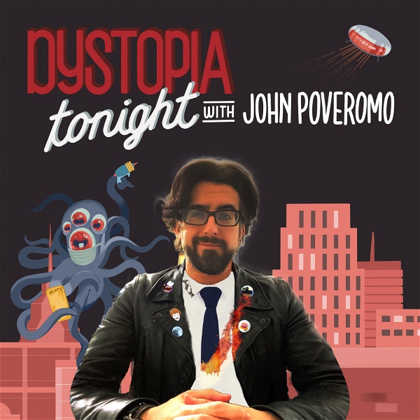 Artwork for Dystopia Tonight With John Poveromo