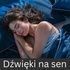 Dźwięki na sen