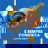 È sempre domenica