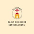 Early Childhood Conversations