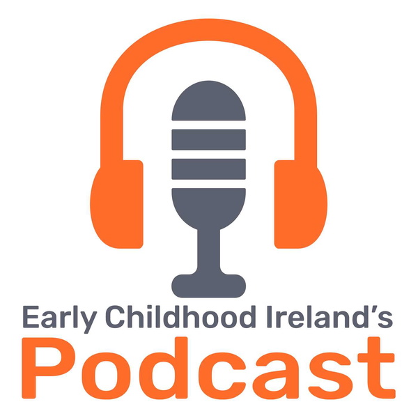 Artwork for Early Childhood Ireland's Podcast