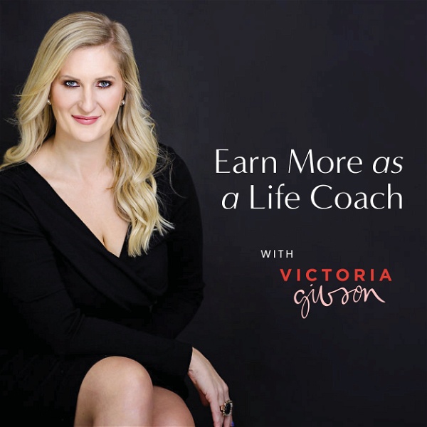 Artwork for Earn More As A Life Coach