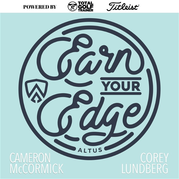 Artwork for Earn Your Edge: Decoding Excellence in Golf & Life