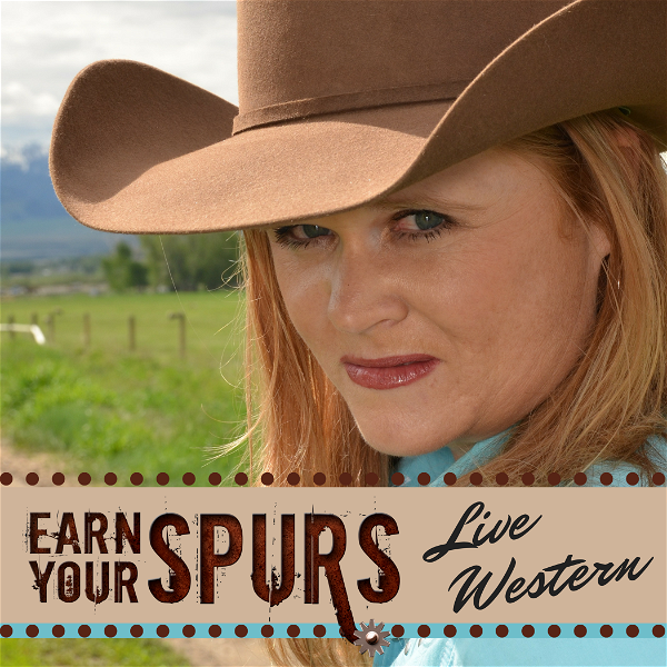 Artwork for Earn Your Spurs: Exploring the Cowboy, Horses and All Things Western
