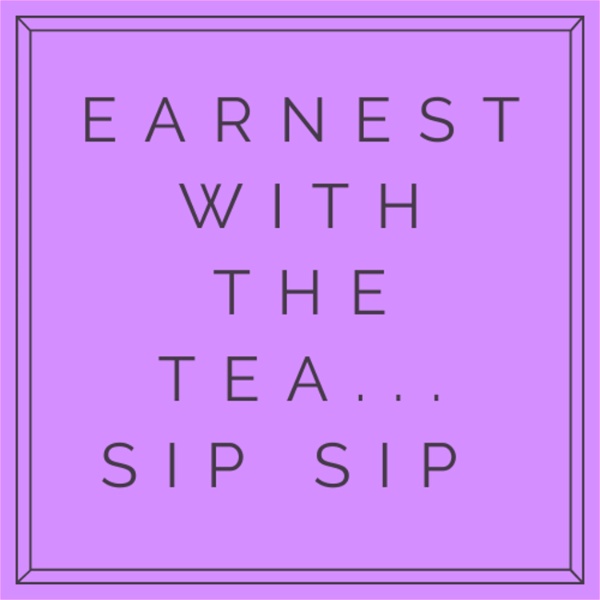 Artwork for EARNEST WITH THE TEA