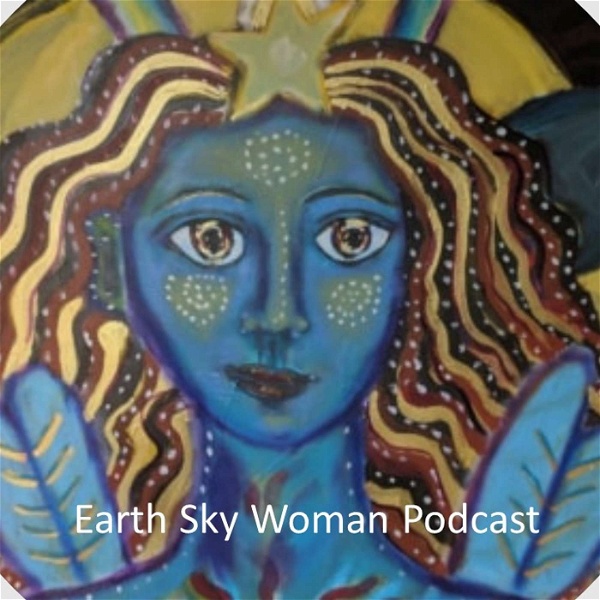 Artwork for Earth Sky Woman Podcast