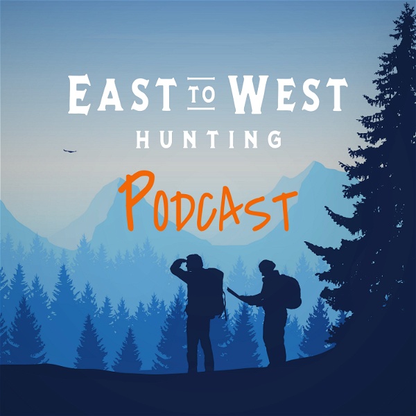 Artwork for East to West Hunting Podcast