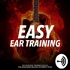 Easy Ear Training - The Musicians training podcast for developing relative or perfect pitch