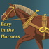 Easy in the Harness