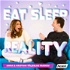 Eat Sleep Reality