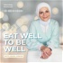 Eat Well To Be Well