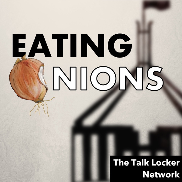 Artwork for Eating Onions: Breaking Down The Layers Of Australian Politics