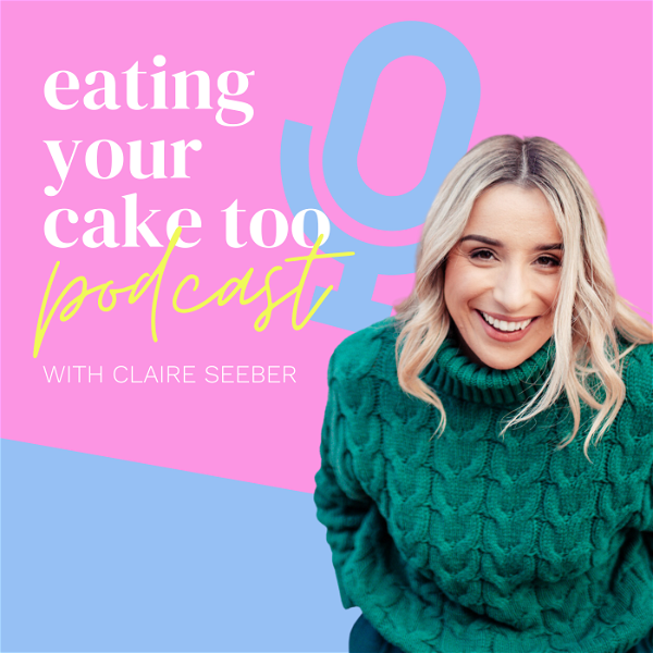 Artwork for Eating Your Cake Too Podcast