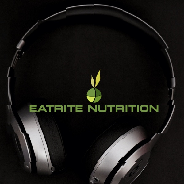 Artwork for Eatrite Nutrition Podcast