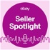 eBay Seller Spotlight Podcast