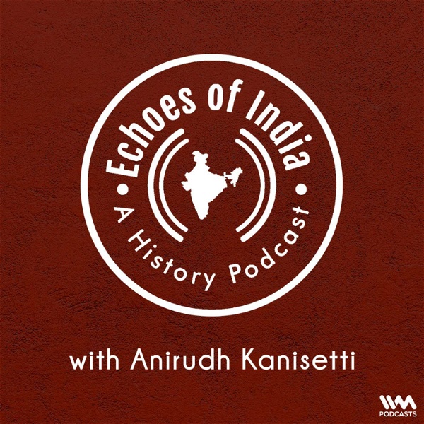 Artwork for Echoes Of India: A History Podcast