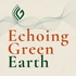 Echoing Green Earth: Insights, Ideas, and Actions