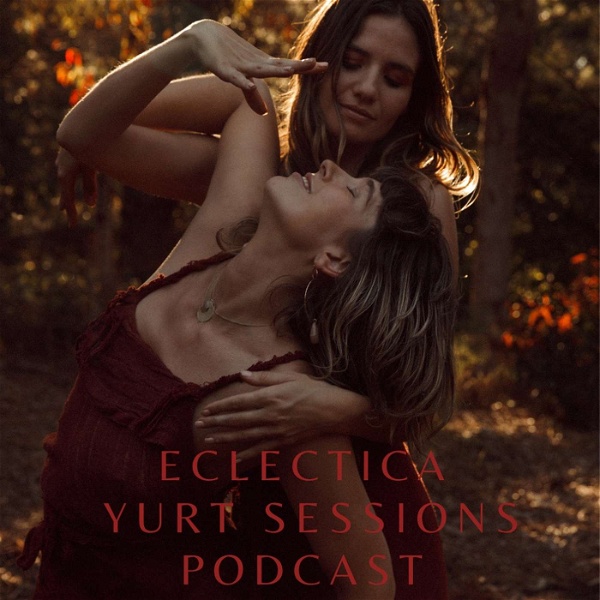 Artwork for Eclectica Hub's Yurt Sessions Podcast